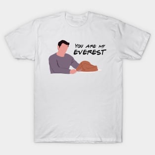 You are my everest T-Shirt